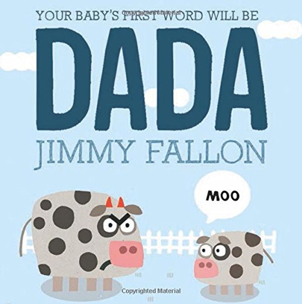 cover image for your baby's first word will be dada, one of motherly's favorite baby books about dad