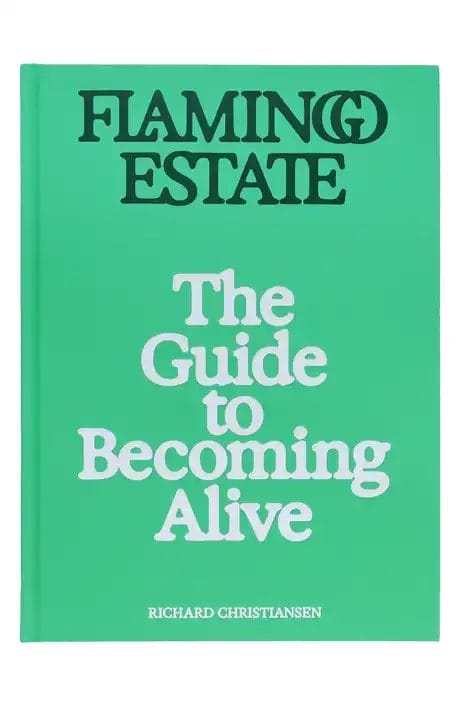 Flamingo Estate The Guide to Becoming Alive